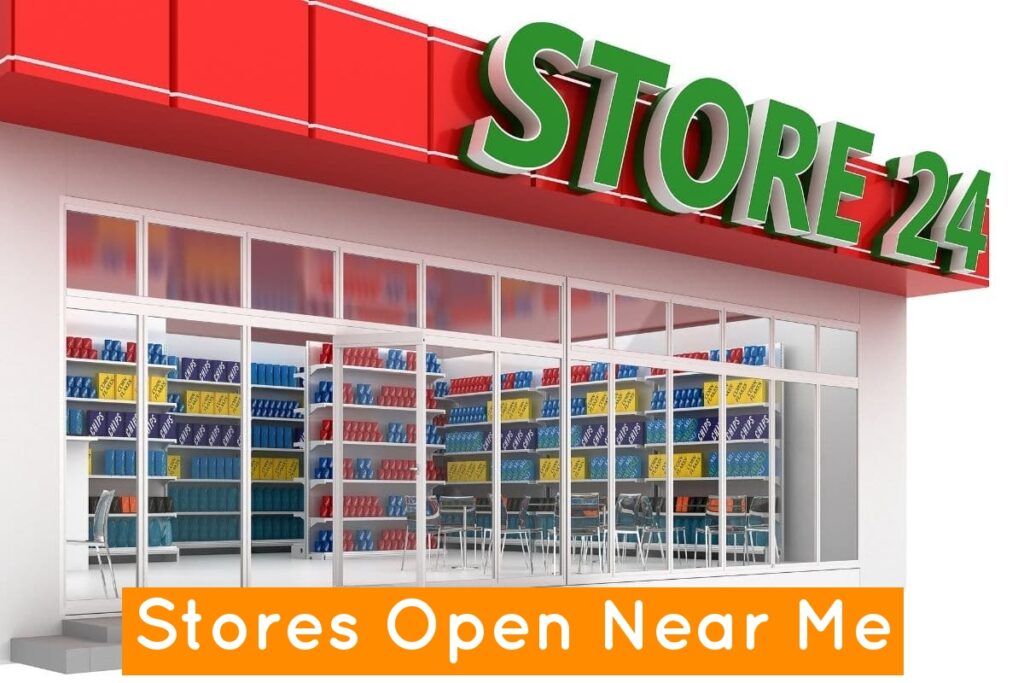 Stores Open Near Me